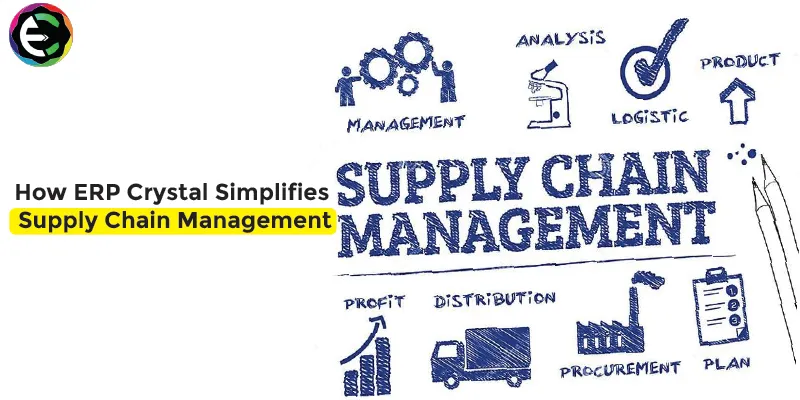 How ERP Crystal Simplifies Supply Chain Management